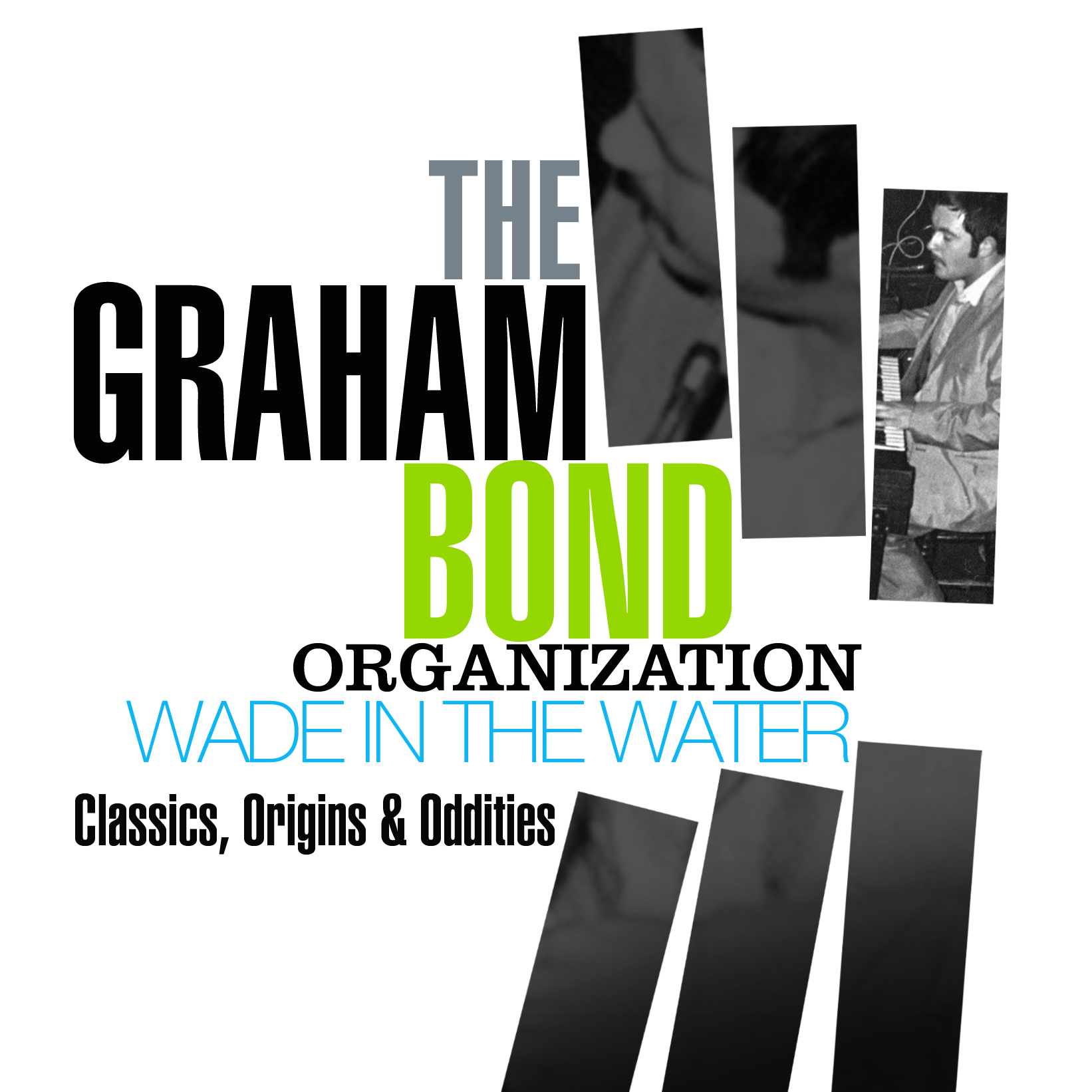 Graham Bond Organisation, The – Wade In The Water – Classics, Origins & Oddities