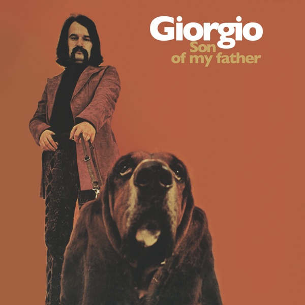 Giorgio Moroder – Son of My Father