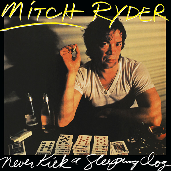 Mitch Ryder – Never Kick A Sleeping Dog