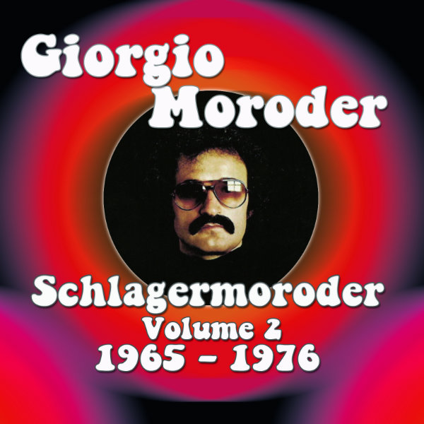 Giorgio Moroder – Schlagermoroder (Volume 2: 1965 – 1976)