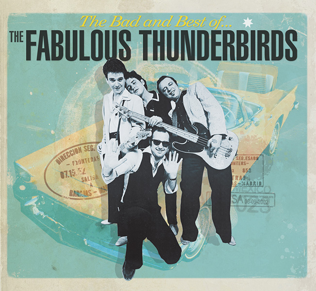 Fabulous Thunderbirds, The – The Bad and Best of