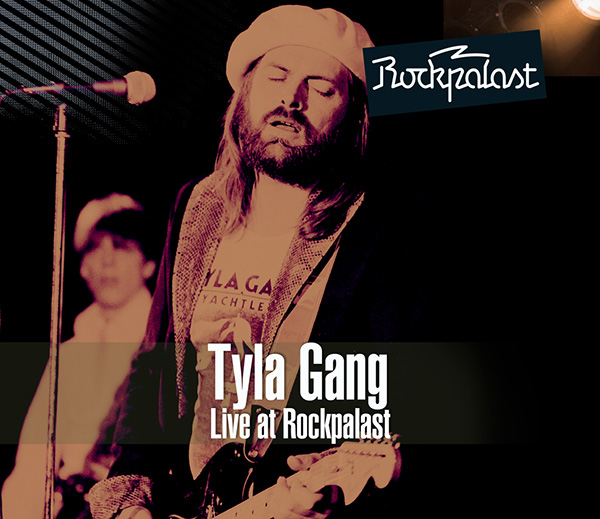 Tyla Gang – Live at Rockpalast