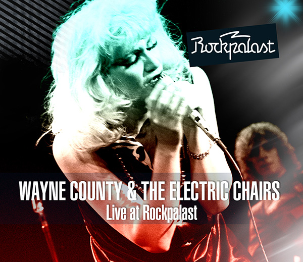 Wayne County and the Electric Chairs – Live at Rockpalast