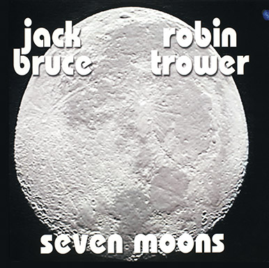 Jack Bruce & Robin Trower – Seven Moons