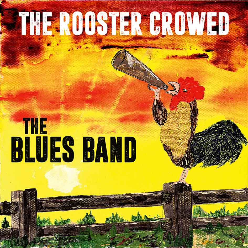 The Blues Band – The Rooster Crowed (LP)