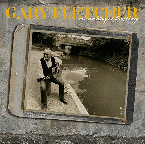 New Album from The Blues Band's Gary Fletcher - "River Keeps Flowing" Repertoire Records