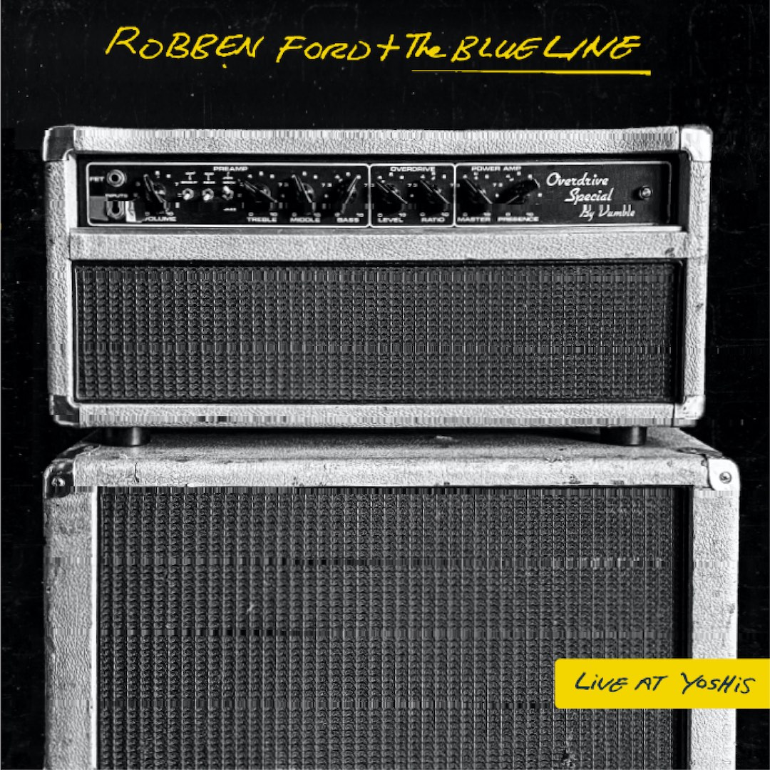 ROBBEN FORD & THE BLUE LINE – Live At Yoshi’s