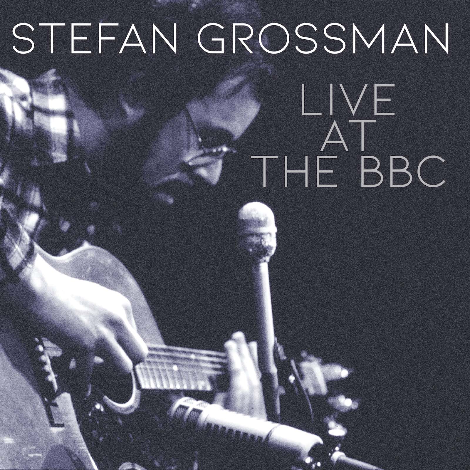 Stefan Grossman – Live At The BBC